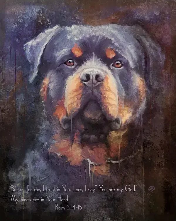 Painting of a Rottweiler's face in deep violet and rust tones, with Psalm 31:14-15 lettered below: But as for me, I trust in You, Lord; I say, You are my God. My times are in Your hand.